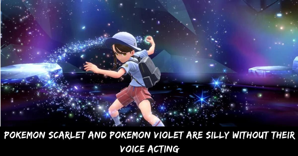 Pokemon Scarlet and Pokemon Violet Are Silly Without Their Voice Acting
