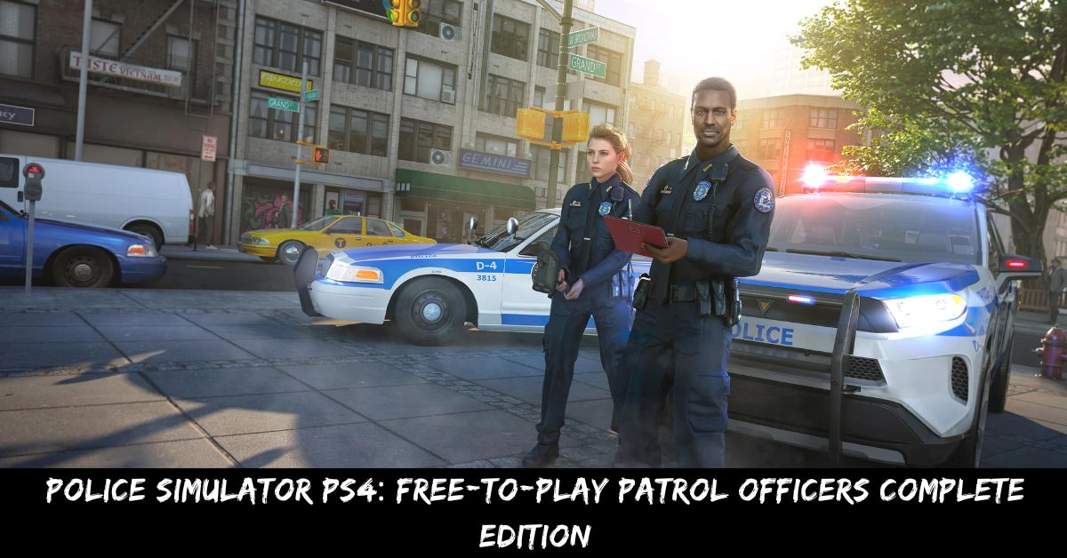 Police Simulator PS4 Free-To-Play Patrol Officers Complete Edition