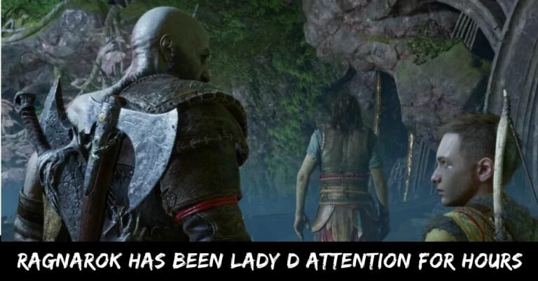 Ragnarok Has Been Lady D Attention for Hours