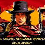 Red Dead Online, Available Gameplay, And Development