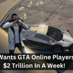 Rockstar Wants GTA Online Players To Steal $2 Trillion In A Week!