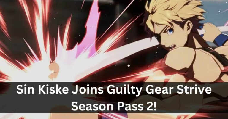 Sin Kiske Joins Guilty Gear Strive Season Pass 2!