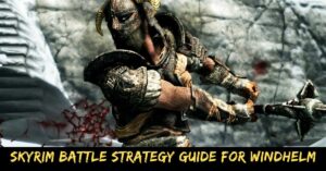 Skyrim Battle Strategy Guide For Windhelm
