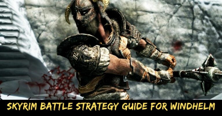 Skyrim Battle Strategy Guide For Windhelm