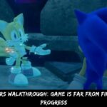 Sonic Frontiers Walkthrough Game Is Far From Finished Despite Progress