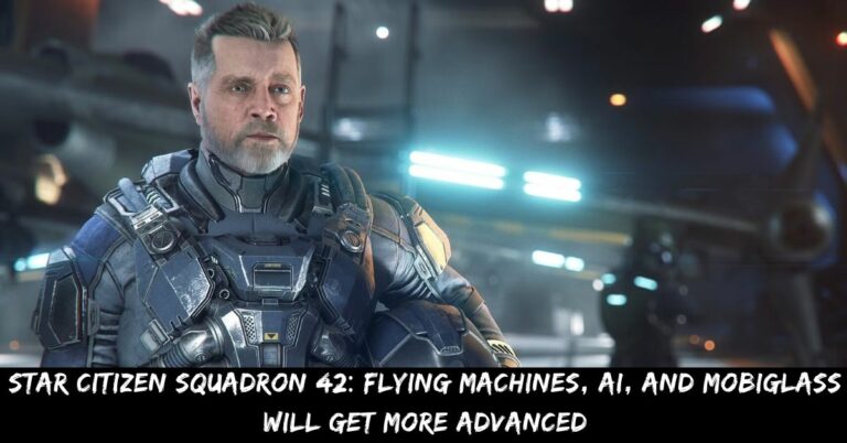 Star Citizen Squadron 42 Flying Machines, Ai, And Mobiglass Will Get More Advanced