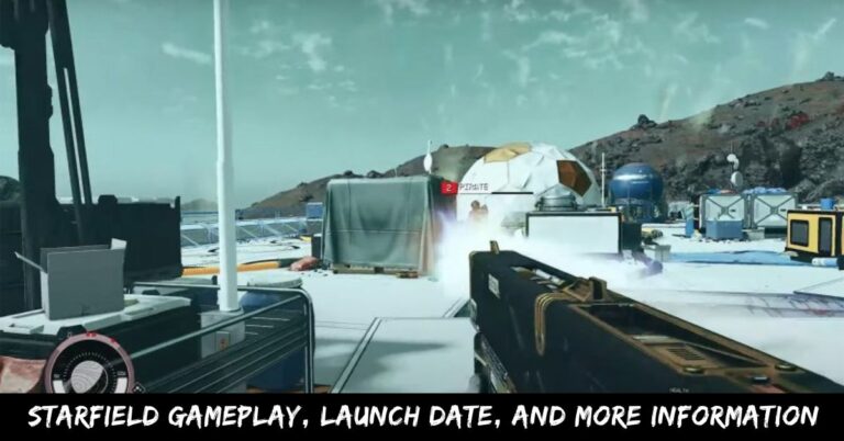 Starfield Gameplay, Launch Date, And More Information