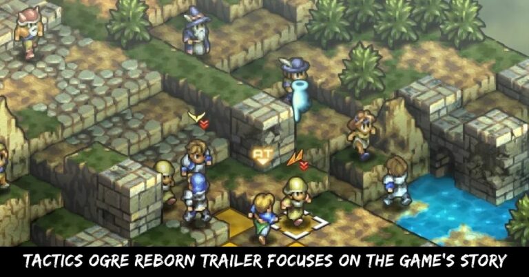 Tactics Ogre Reborn Trailer Focuses On The Game's Story