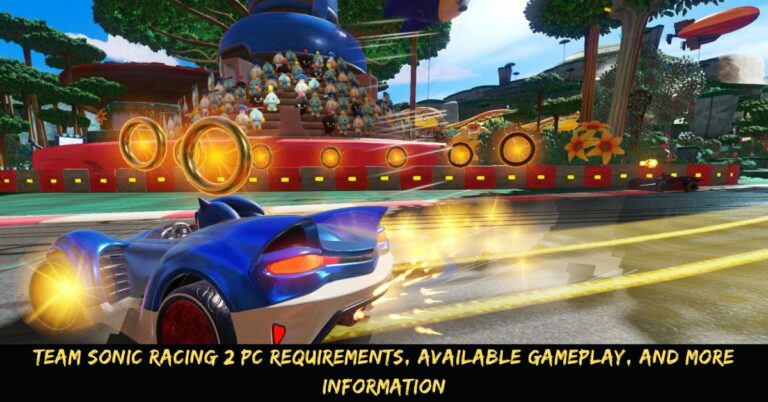 Team Sonic Racing 2 PC Requirements, Available Gameplay, And More Information