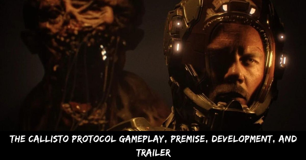 The Callisto Protocol Gameplay, Premise, Development, And Trailer