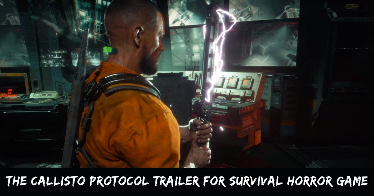 The Callisto Protocol Trailer For Survival Horror Game