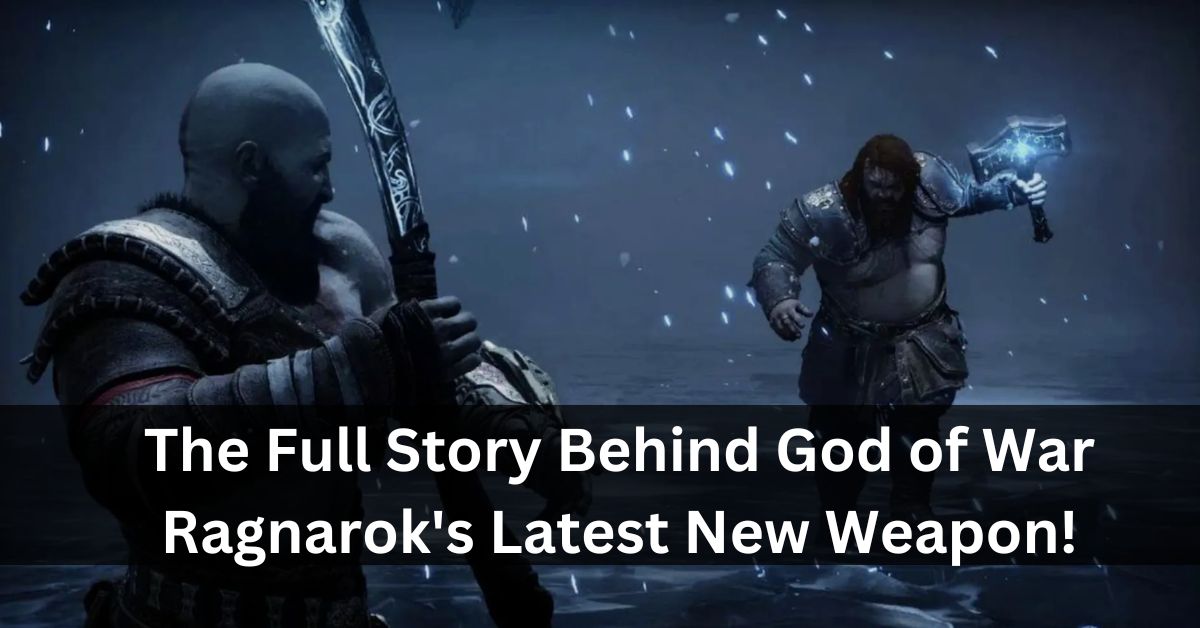 The Full Story Behind God of War Ragnarok's Latest Weapon!