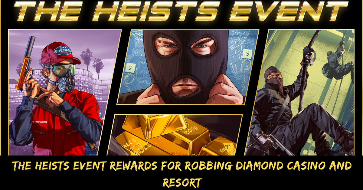 The Heists Event Rewards For Robbing Diamond Casino And Resort