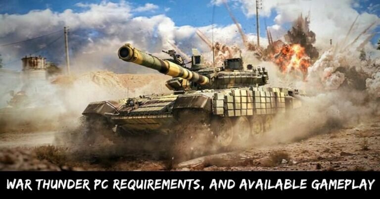 War Thunder Pc Requirements, And Available Gameplay