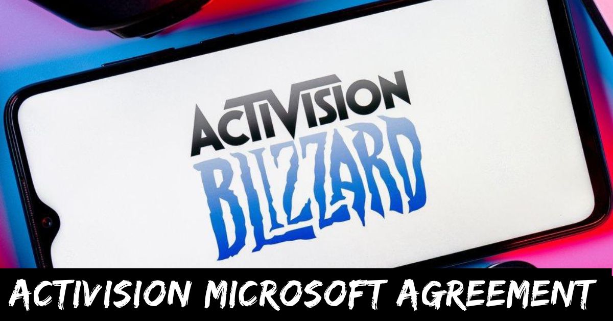 Activision Microsoft Agreement