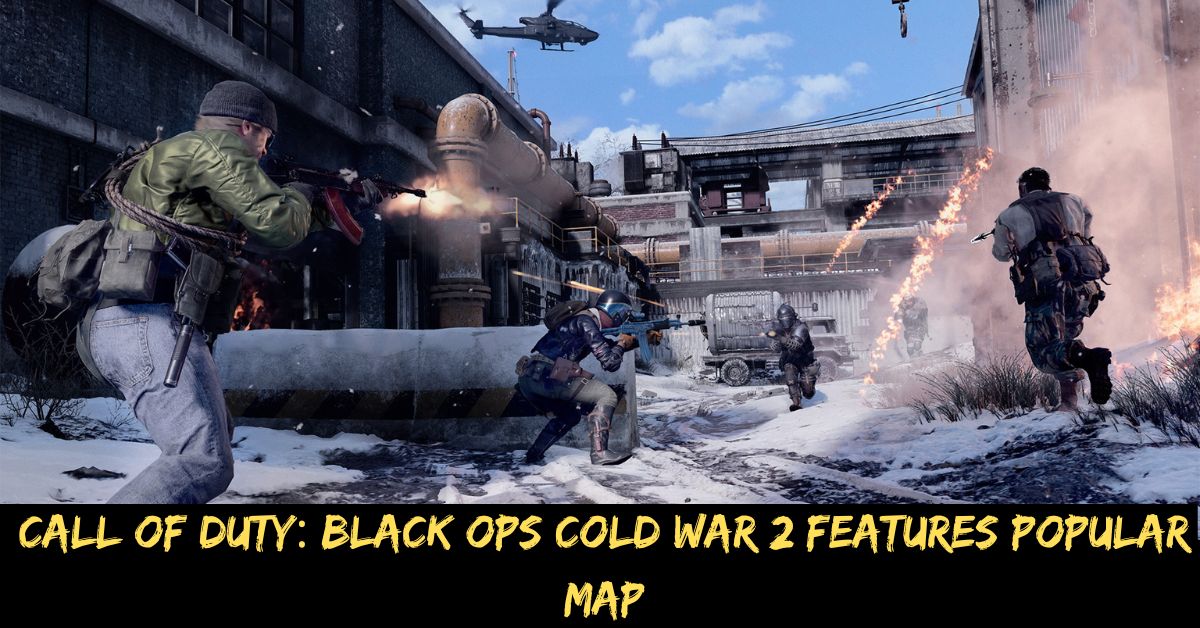 Call of Duty Black Ops Cold War 2 Features Popular Map