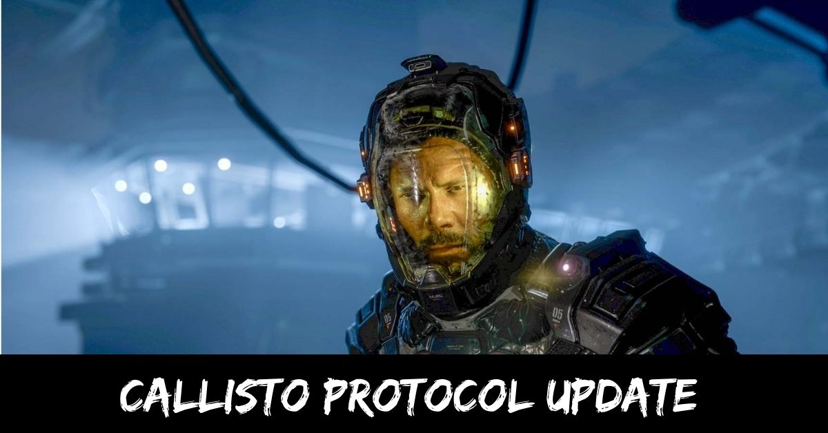 Callisto Protocol Update