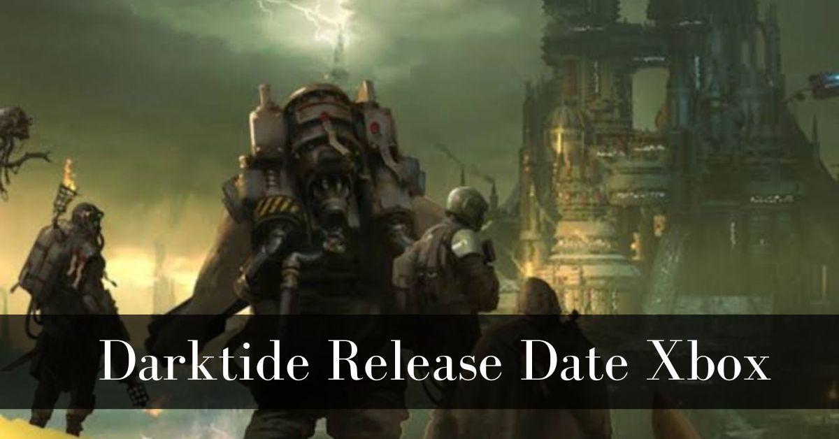 Darktide Release Date Xbox
