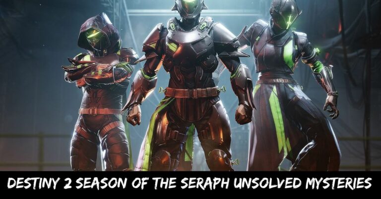 Destiny 2 Season Of The Seraph Unsolved Mysteries