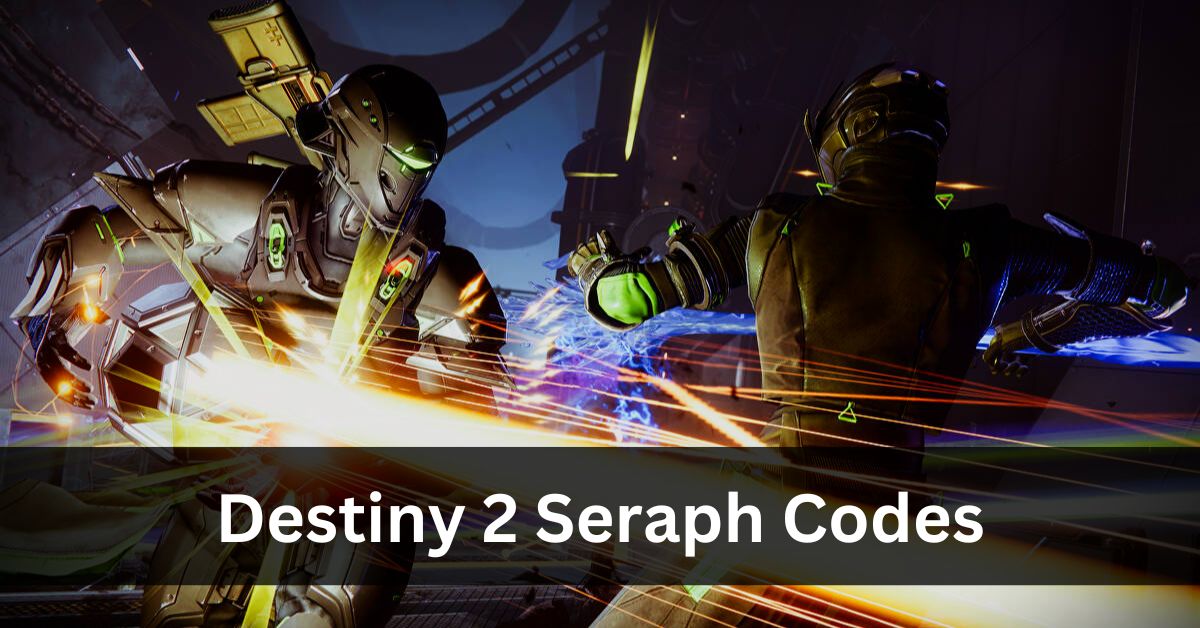 Destiny 2 Seraph Codes