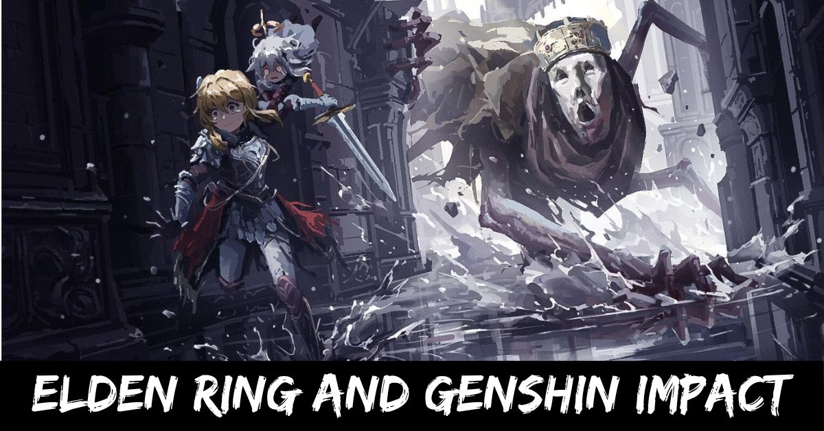 Elden Ring and Genshin Impact