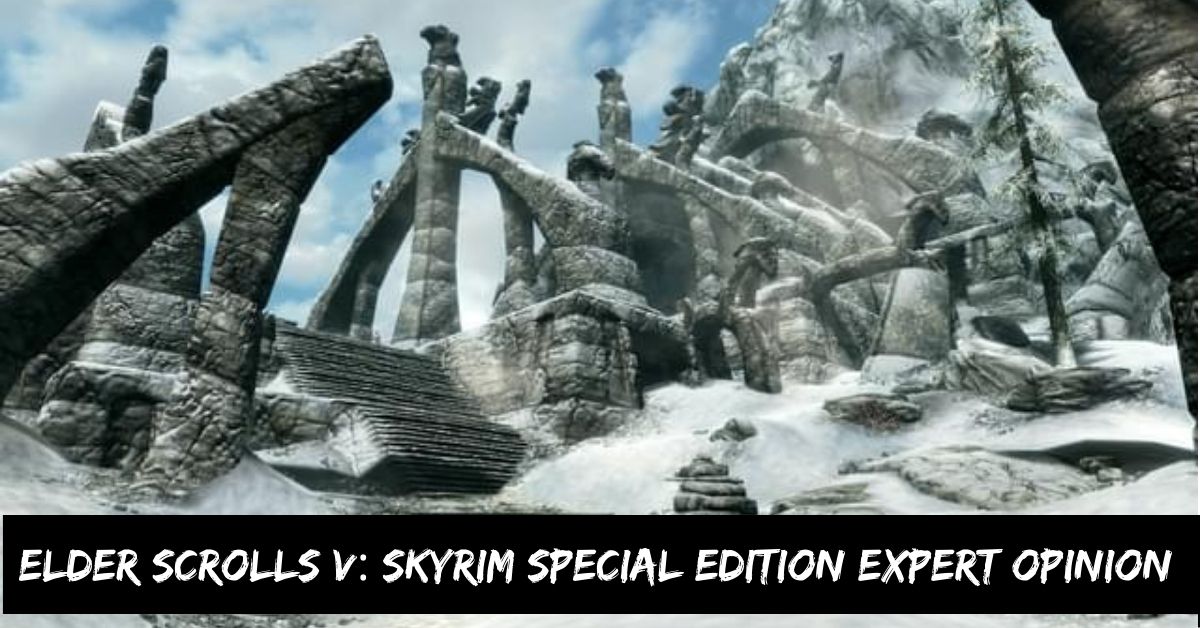 Elder Scrolls V Skyrim Special Edition Expert Opinion