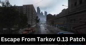 Escape From Tarkov 0.13 Patch