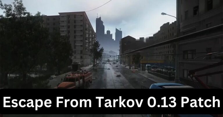 Escape From Tarkov 0.13 Patch