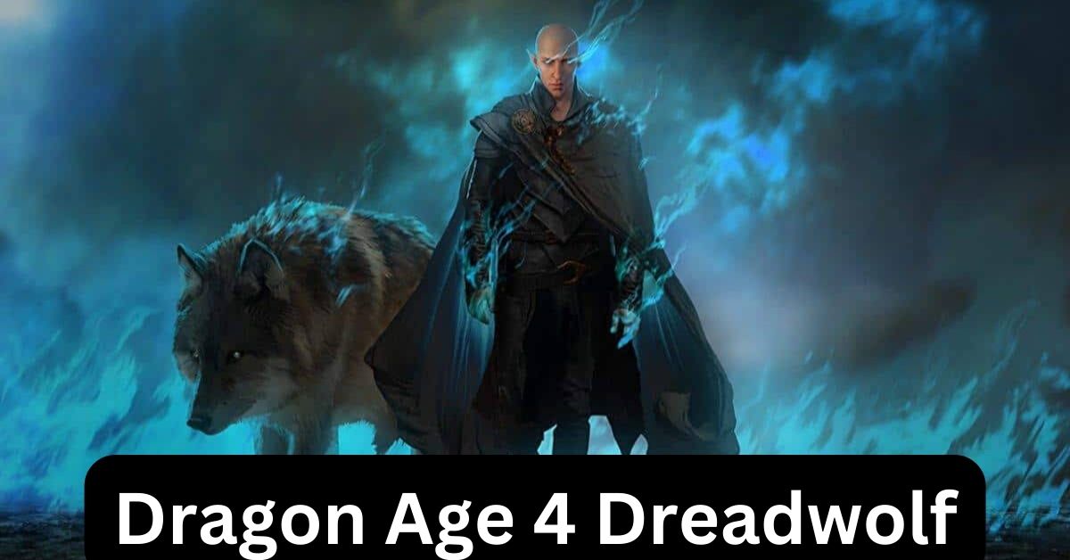 Dragon Age 4 Dreadwolf