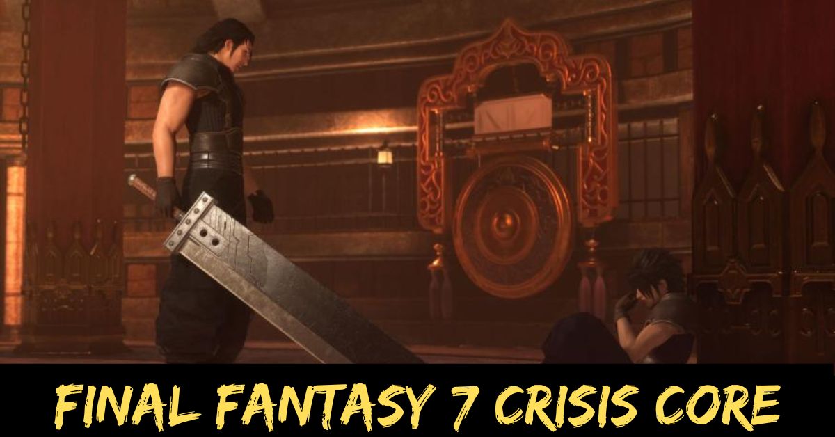 Final Fantasy 7 Crisis Core