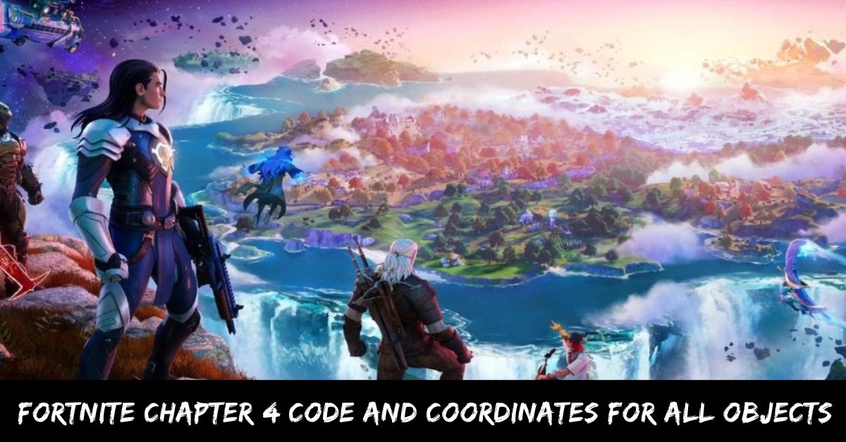 Fortnite Chapter 4 Code and Coordinates for All Objects