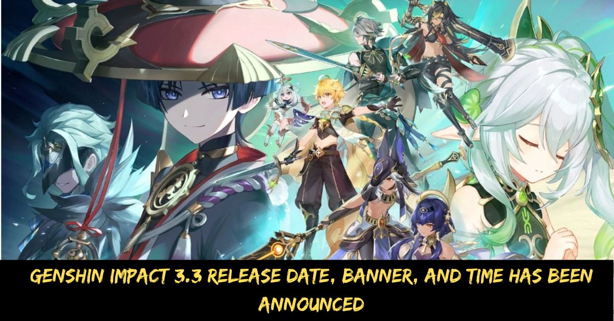 Genshin Impact 3.3 Release Date, Banner, And Time Has Been Announced