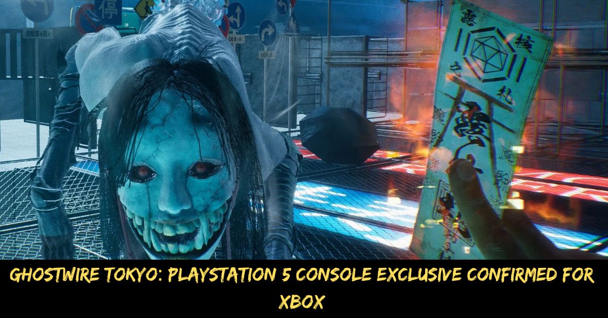Ghostwire Tokyo PlayStation 5 Console Exclusive Confirmed for Xbox