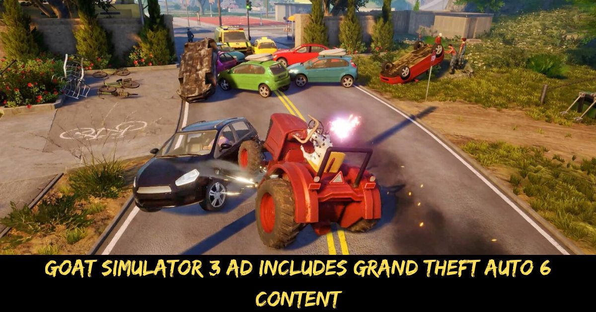 Goat Simulator 3 Ad Includes Grand Theft Auto 6 Content