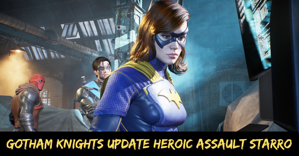 Gotham Knights Update Heroic Assault Starro