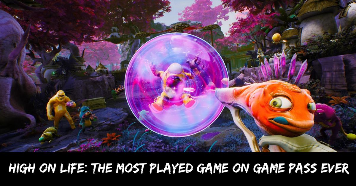 High on Life: the Most Played Game on Game Pass Ever