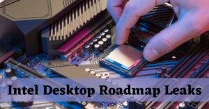 Intel Desktop Roadmap Leaks
