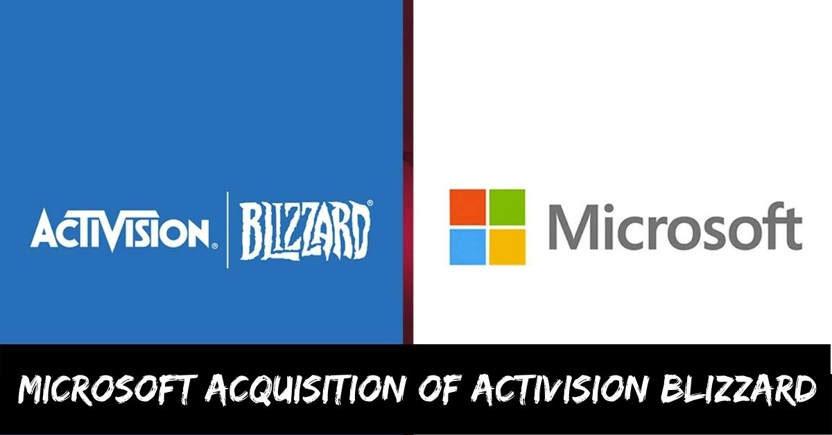 Microsoft Acquisition of Activision Blizzard