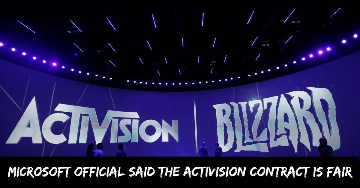 Microsoft Official Said the Activision Contract is Fair