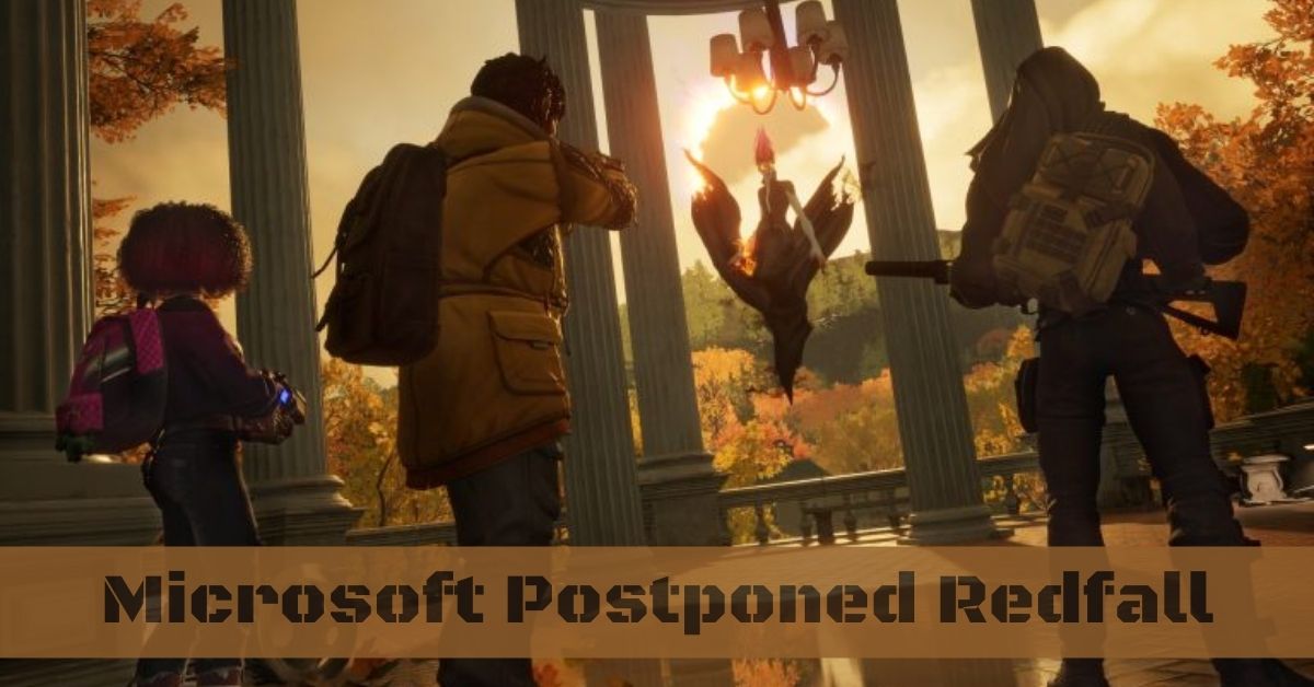 Microsoft Postponed Redfall