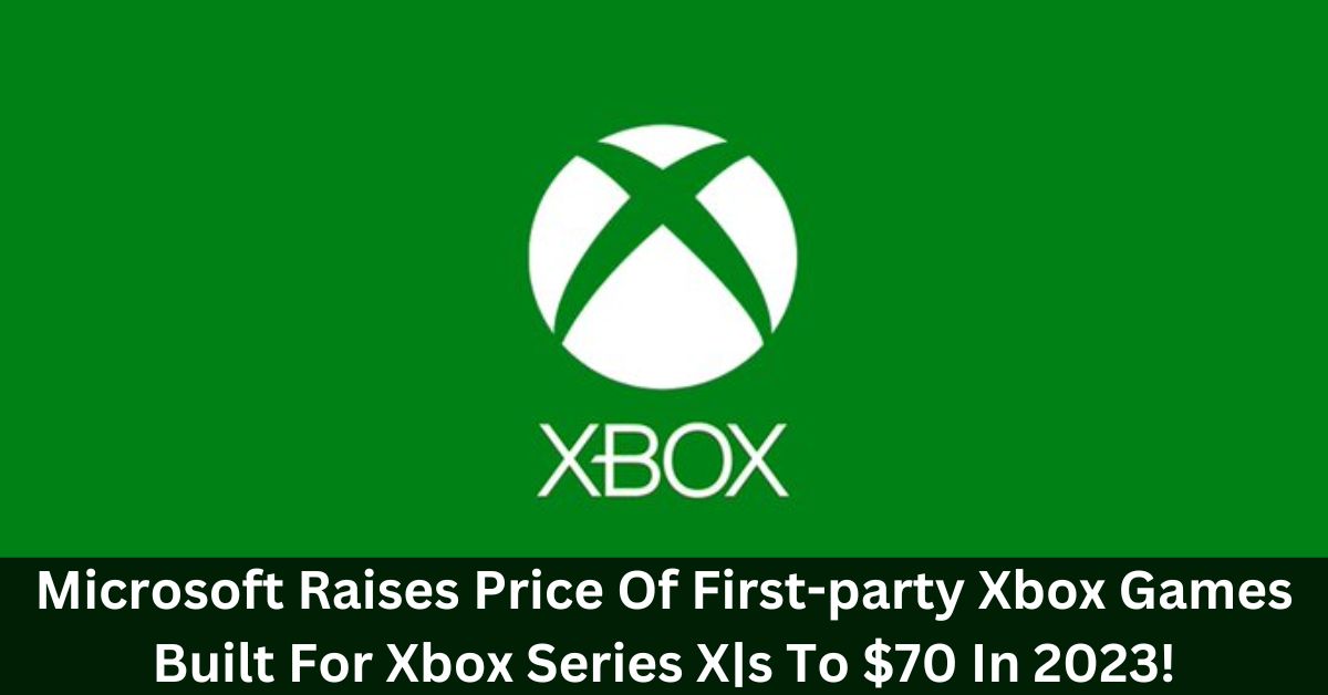 Microsoft Raises Price Of First-party Xbox Games