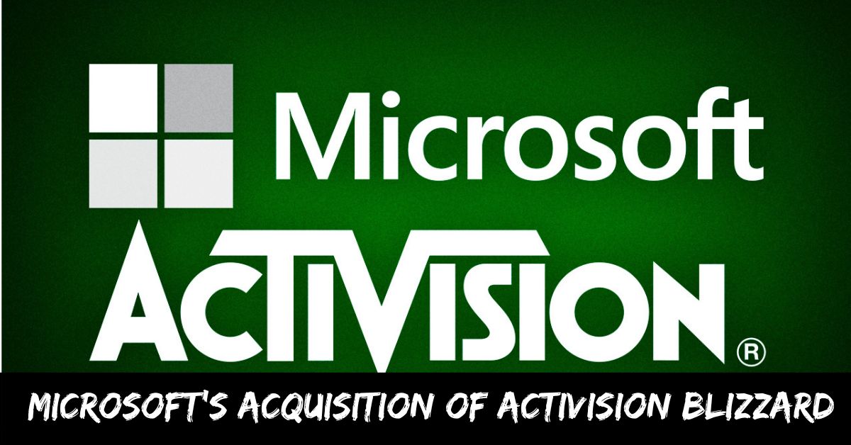 Microsoft's Acquisition of Activision Blizzard