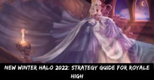 New Winter Halo 2022 Strategy Guide for Royale High