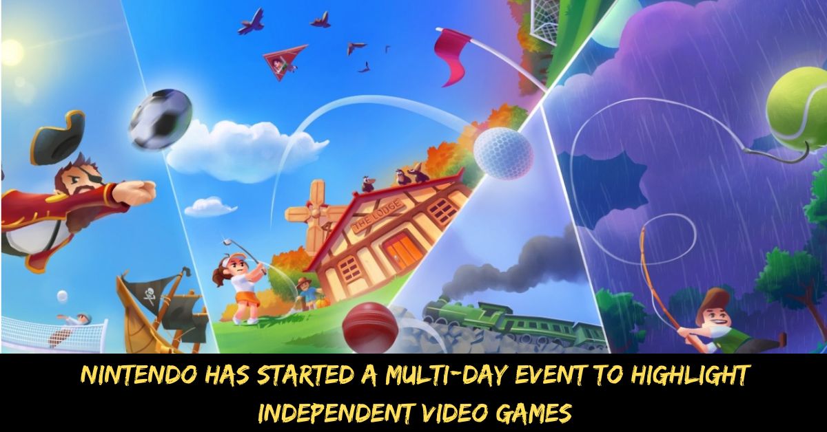 Nintendo Has Started a Multi-day Event to Highlight Independent Video Games