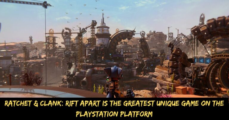 Ratchet & Clank Rift Apart Is the Greatest Unique Game on the Playstation Platform