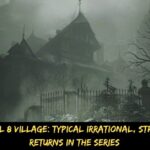 Resident Evil 8 Village Typical Irrational, Strange Magic Returns in the Series