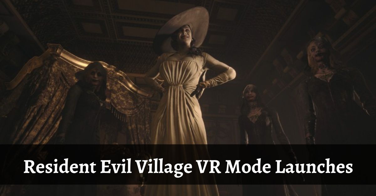 Resident Evil Village VR Mode Launches