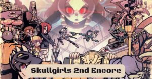 Skullgirls 2nd Encore