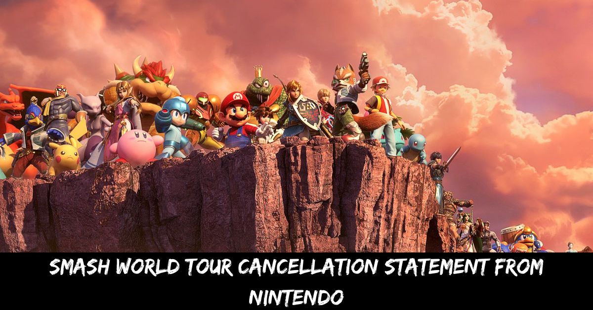 Smash World Tour Cancellation Statement From Nintendo