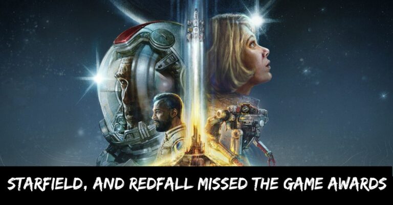 Starfield, And Redfall Missed the Game Awards
